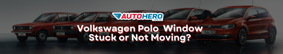 Volkswagen Polo Window Stuck or Not Moving?